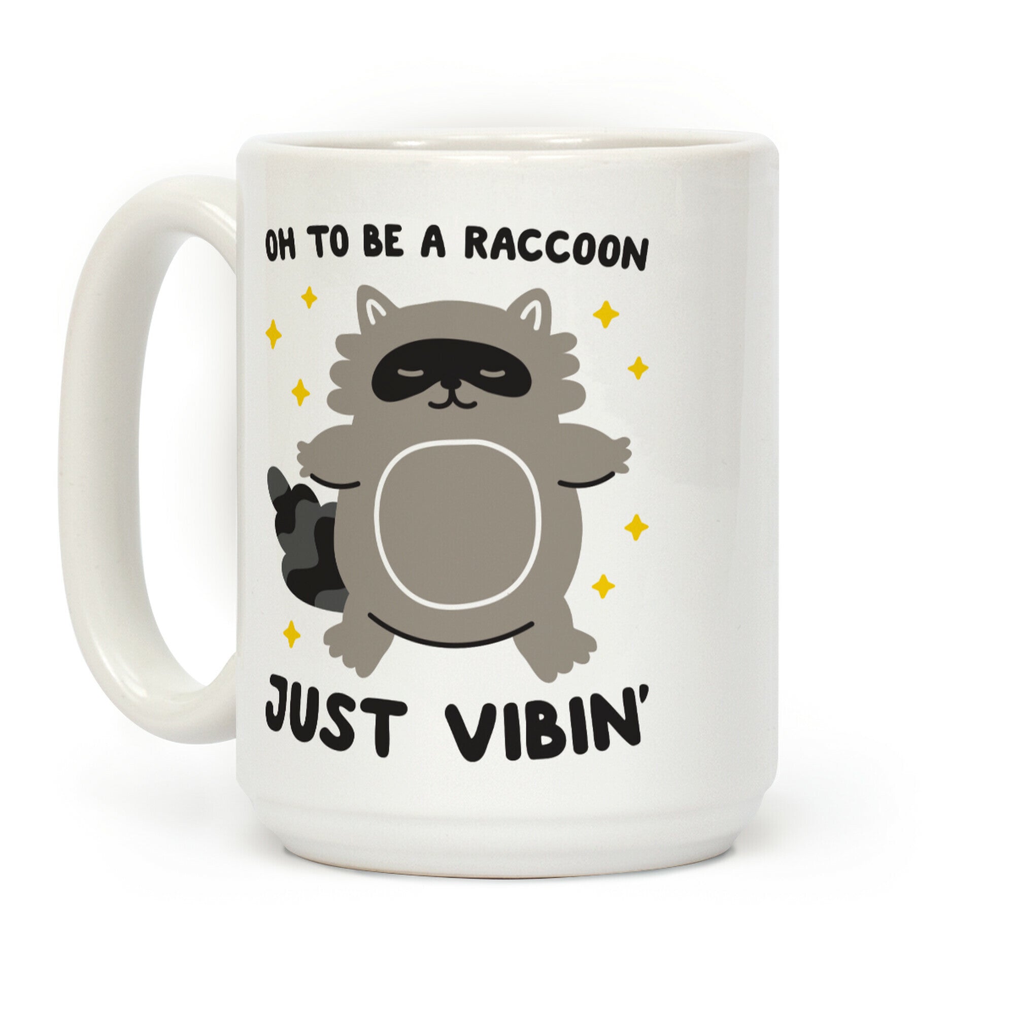 Oh To Be A Raccoon Just Vibin' Coffee Mug